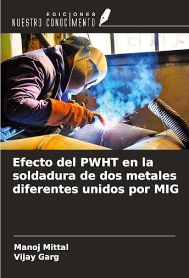 Efecto del PWHT en la soldadura de dos metales diferentes unidos por MIG
