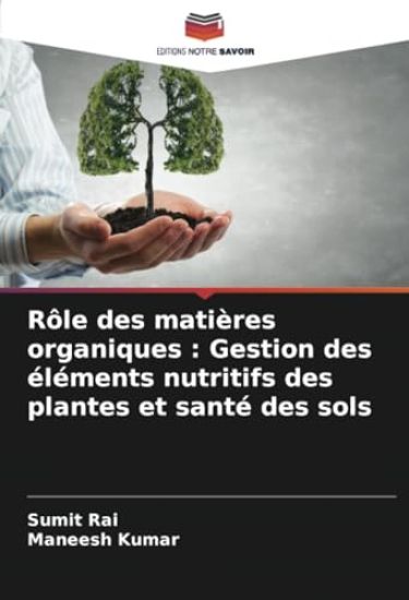 Rôle des matières organiques : Gestion des éléments nutritifs des plantes et santé des sols