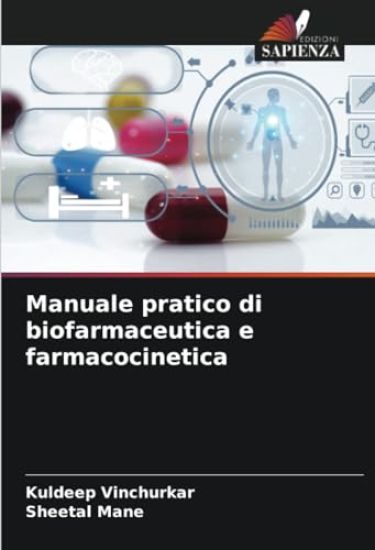 Manuale pratico di biofarmaceutica e farmacocinetica