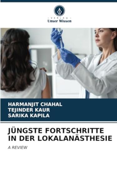 JÜNGSTE FORTSCHRITTE IN DER LOKALANÄSTHESIE