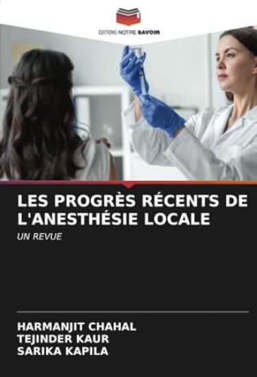 LES PROGRÈS RÉCENTS DE L'ANESTHÉSIE LOCALE