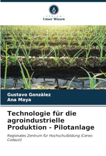 Technologie für die agroindustrielle Produktion - Pilotanlage