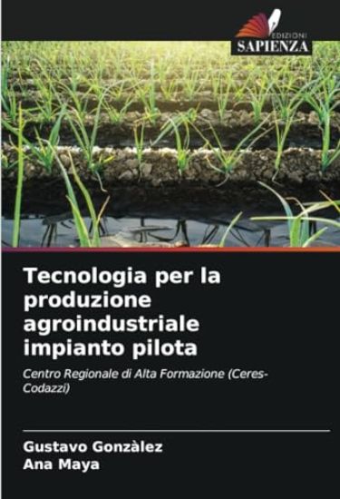 Tecnologia per la produzione agroindustriale impianto pilota