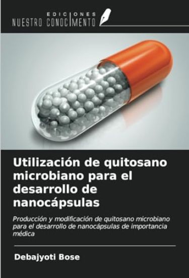 Utilización de quitosano microbiano para el desarrollo de nanocápsulas