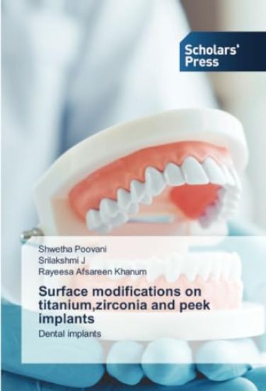 Surface modifications on titanium, zirconia and peek implants