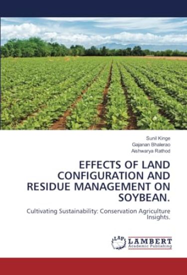 EFFECTS OF LAND CONFIGURATION AND RESIDUE MANAGEMENT ON SOYBEAN.