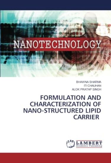 FORMULATION AND CHARACTERIZATION OF NANO-STRUCTURED LIPID CARRIER