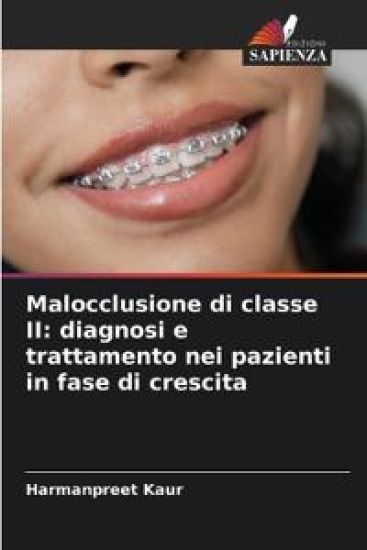Malocclusione di classe II: diagnosi e trattamento nei pazienti in fase di crescita