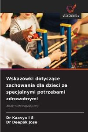 Wskazówki dotycz¿ce zachowania dla dzieci ze specjalnymi potrzebami zdrowotnymi
