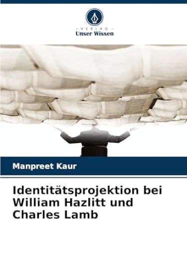Identitätsprojektion bei William Hazlitt und Charles Lamb