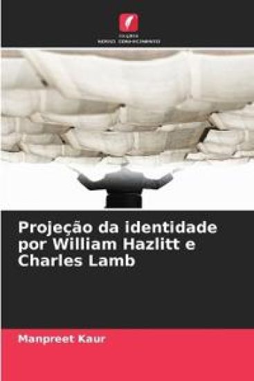 Projeção da identidade por William Hazlitt e Charles Lamb