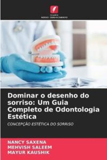 Dominar o desenho do sorriso: Um Guia Completo de Odontologia Estética