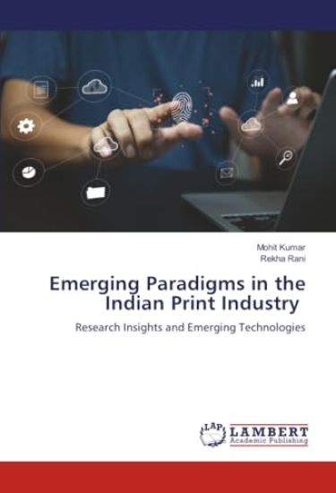 Emerging Paradigms in the Indian Print Industry