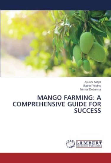 MANGO FARMING: A COMPREHENSIVE GUIDE FOR SUCCESS