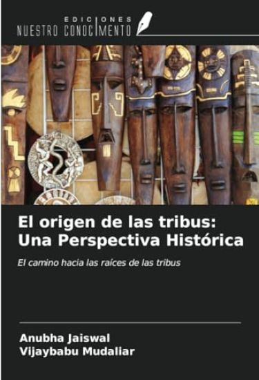 El origen de las tribus: Una Perspectiva Histórica