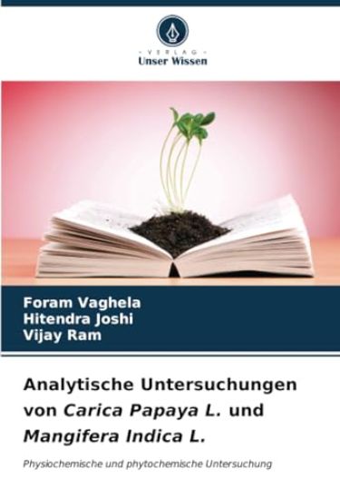Analytische Untersuchungen von Carica Papaya L. und Mangifera Indica L.