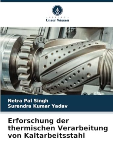 Erforschung der thermischen Verarbeitung von Kaltarbeitsstahl