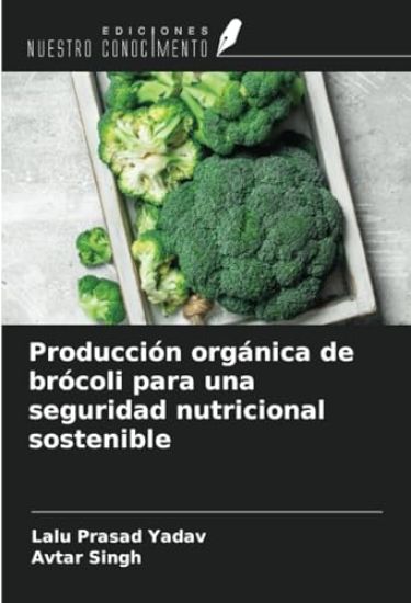 Producción orgánica de brócoli para una seguridad nutricional sostenible – Lalu Prasad Yadav, kirjan kansikuva