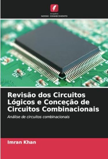 Revisão dos Circuitos Lógicos e Conceção de Circuitos Combinacionais