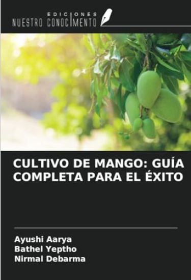 CULTIVO DE MANGO: GUÍA COMPLETA PARA EL ÉXITO