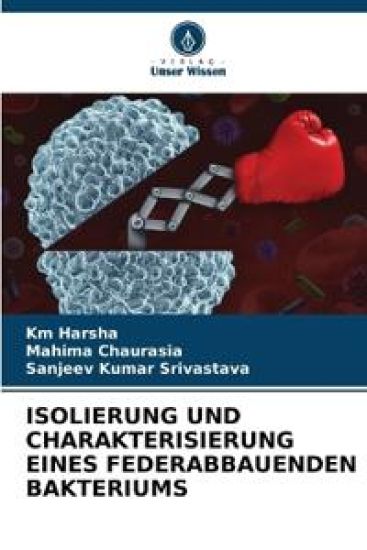 Isolierung Und Charakterisierung Eines Federabbauenden Bakteriums