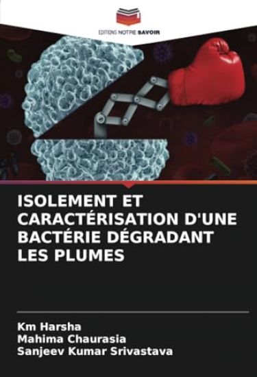 ISOLEMENT ET CARACTÉRISATION D'UNE BACTÉRIE DÉGRADANT LES PLUMES