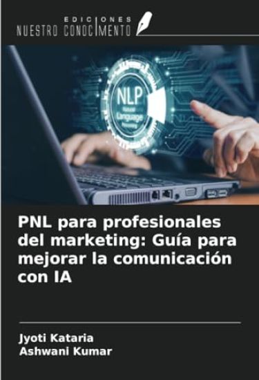PNL para profesionales del marketing: Guía para mejorar la comunicación con IA