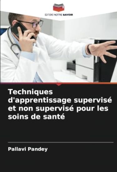 Techniques d'apprentissage supervisé et non supervisé pour les soins de santé