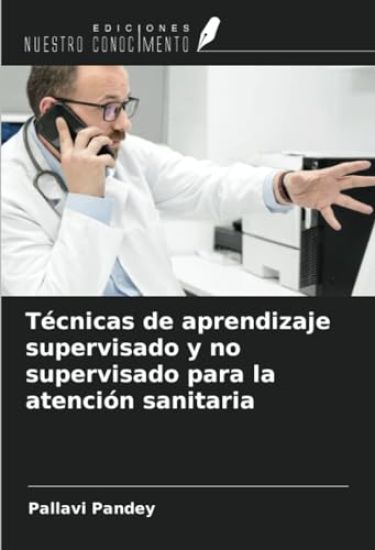 Técnicas de aprendizaje supervisado y no supervisado para la atención sanitaria