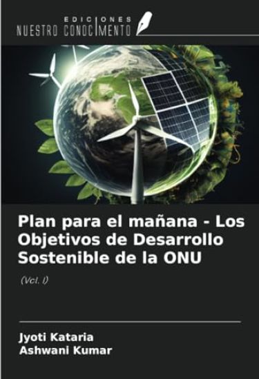 Plan para el mañana - Los Objetivos de Desarrollo Sostenible de la ONU