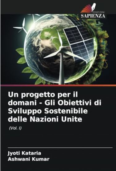 Un progetto per il domani - Gli Obiettivi di Sviluppo Sostenibile delle Nazioni Unite