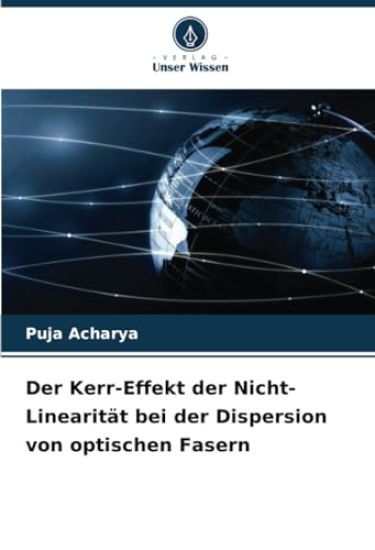 Der Kerr-Effekt der Nicht-Linearität bei der Dispersion von optischen Fasern – Puja Acharya, kirjan kansikuva