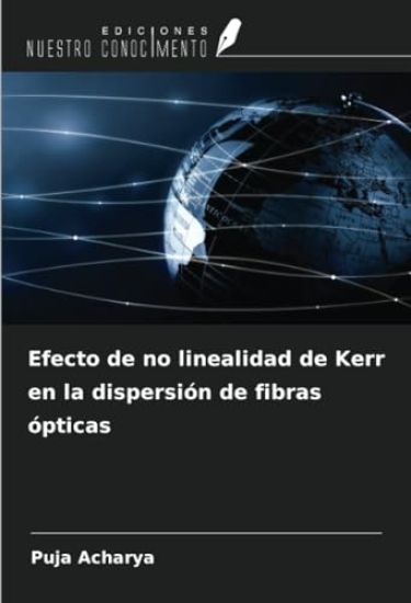 Efecto de no linealidad de Kerr en la dispersión de fibras ópticas – Puja Acharya, kirjan kansikuva