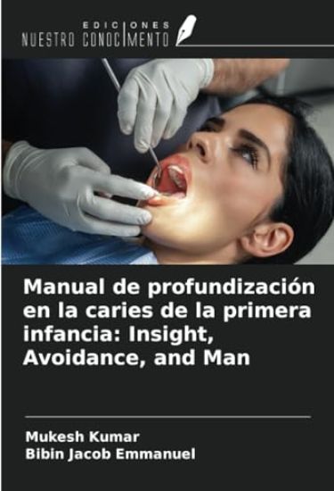 Manual de profundización en la caries de la primera infancia: Insight, Avoidance, and Man