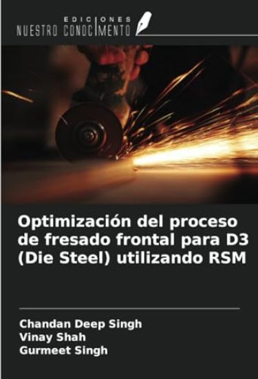 Optimización del proceso de fresado frontal para D3 (Die Steel) utilizando RSM