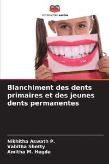 Blanchiment des dents primaires et des jeunes dents permanentes – Nikhitha Aswath P, kirjan kansikuva