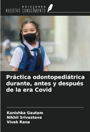 Práctica odontopediátrica durante, antes y después de la era Covid