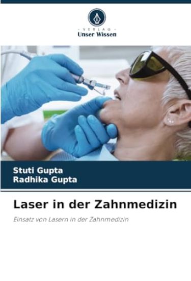 Laser in der Zahnmedizin – Stuti Gupta, kirjan kansikuva