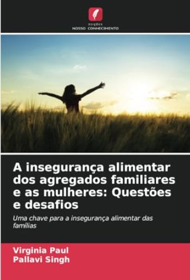 A insegurança alimentar dos agregados familiares e as mulheres: Questões e desafios