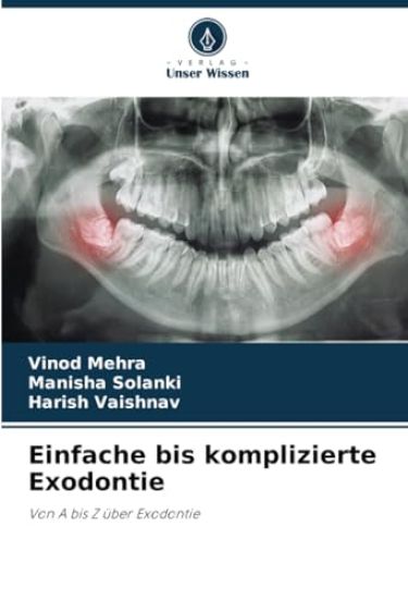 Einfache bis komplizierte Exodontie