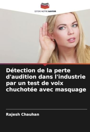 Détection de la perte d'audition dans l'industrie par un test de voix chuchotée avec masquage