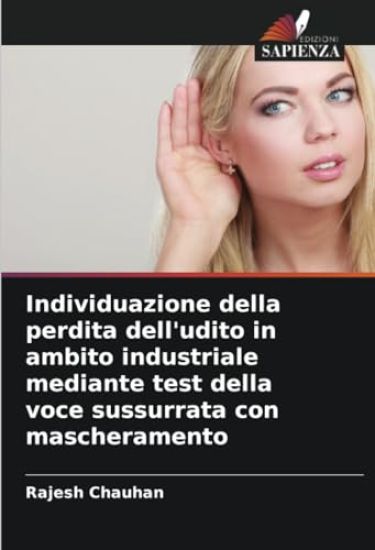Individuazione della perdita dell'udito in ambito industriale mediante test della voce sussurrata con mascheramento