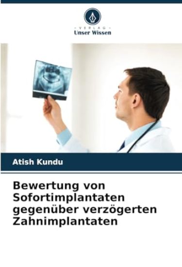 Bewertung von Sofortimplantaten gegenüber verzögerten Zahnimplantaten