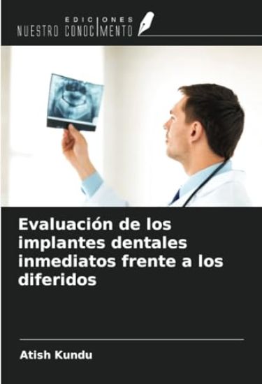Evaluación de los implantes dentales inmediatos frente a los diferidos