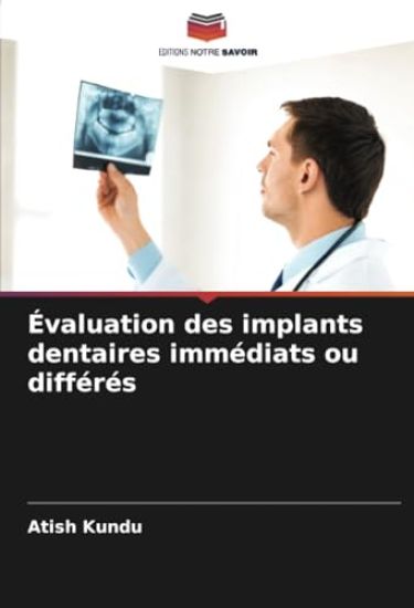 Évaluation des implants dentaires immédiats ou différés