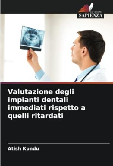 Valutazione degli impianti dentali immediati rispetto a quelli ritardati