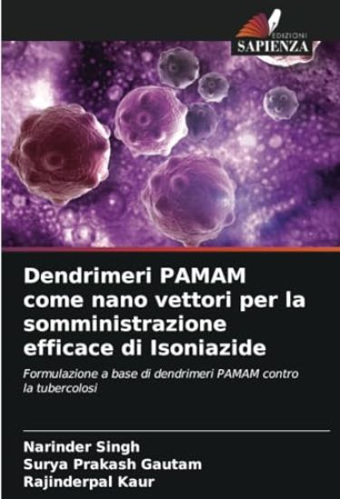 Dendrimeri PAMAM come nano vettori per la somministrazione efficace di Isoniazide