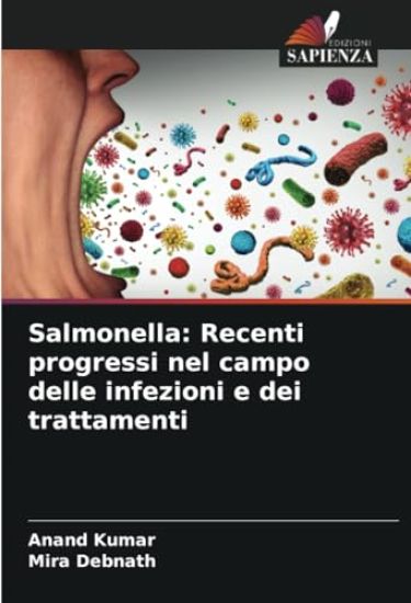 Salmonella: Recenti progressi nel campo delle infezioni e dei trattamenti – Anand Kumar, kirjan kansikuva