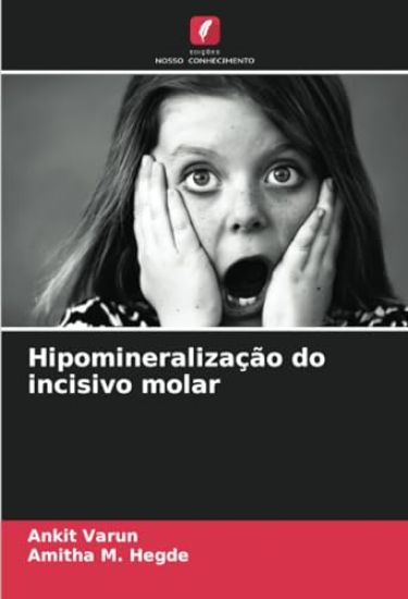 Hipomineralização do incisivo molar – Ankit Varun, kirjan kansikuva