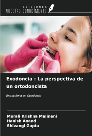 Exodoncia : La perspectiva de un ortodoncista